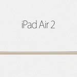 Официально: iPad Air 2 и другие новинки Apple
